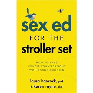 Sex Ed for the Stroller Set by Karen Rayne