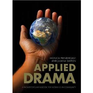 Applied Drama by Prendergast & Monica University of Victoria & Canada