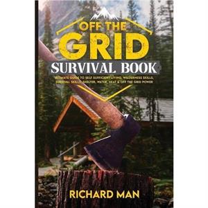 Off the Grid Survival Book by Richard Man