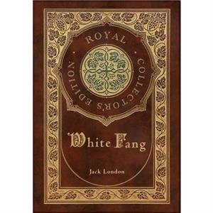 White Fang Royal Collectors Edition Case Laminate Hardcover with Jacket by Jack London