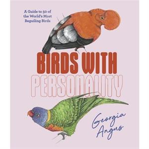 Birds with Personality by Georgia Angus