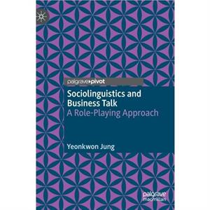 Sociolinguistics and Business Talk by Yeonkwon Jung