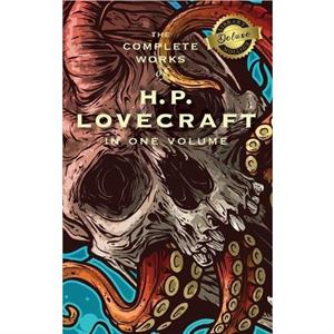 The Complete Works of H. P. Lovecraft Deluxe Library Edition by H P Lovecraft