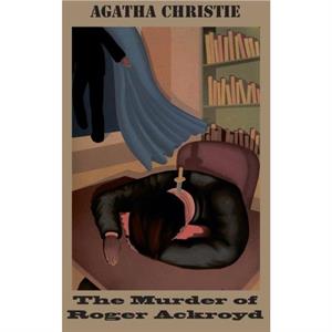 The Murder of Roger Ackroyd by Agatha Christie