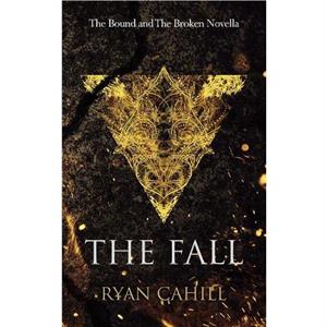 The Fall by Ryan Cahill