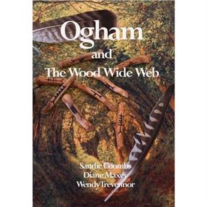 Ogham and The Wood Wide Web by Wendy Trevennor