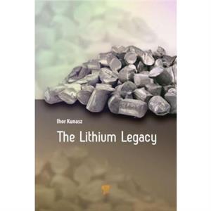 The Lithium Legacy by Ihor Kunasz