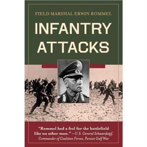 Infantry Attacks by Erwin Rommel