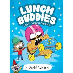 Lunch Buddies Stunt Sandwich Superstar by Daniel Wiseman