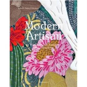 Modern Artisan by Isabelle Dupuy Chavanat