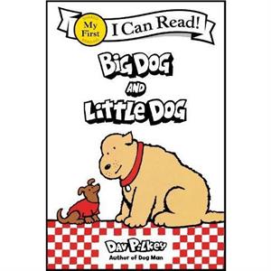 Big Dog and Little Dog by Dav Pilkey