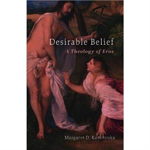 Desirable Belief by Margaret D. Kamitsuka