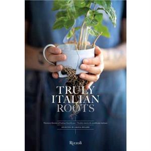 Truly Italian Roots by Stefania Giorgi