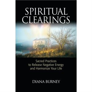 Spiritual Clearings by Diana Burney