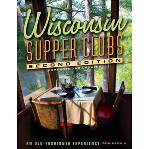 Wisconsin Supper Clubs by Ron Faiola