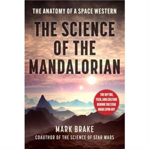 The Science of The Mandalorian by Mark Brake