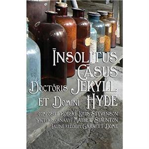 Insolitus Casus Doctoris Jekyll et Domini Hyde by Robert Louis Stevenson