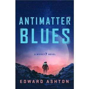 Antimatter Blues by Edward Ashton