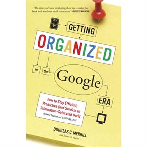 Getting Organized in the Google Era by Douglas Merrill