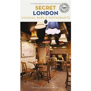 Secret London Bars and Restaurants Guide by Rachel Howard