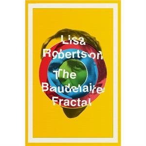 The Baudelaire Fractal by Lisa Robertson