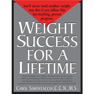 Weight Success for a Lifetime by Carol Simontacchi