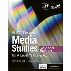 WJECEduqas Media Studies For A Level Year 2 Student Book  Revised Edition by Lucas Johnson