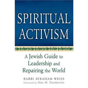 Spiritual Activism by Avraham Weiss