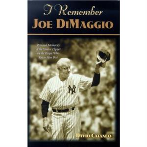 I Remember Joe Dimaggio by David Cataneo