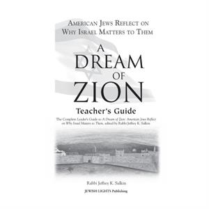A Dream of Zion Teachers Guide by Rabbi Jeffrey K. Salkin