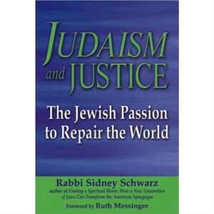 Judaism and Justice by Sidney Schwarz