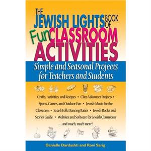 The Jewish Lights Book of Fun Classroom Activities by Roni Sarig