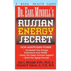 Dr. Earl Mindells Russian Energy Secret by Donald R. Yance