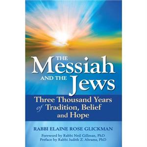 The Messiah and the Jews by Rabbi Elaine Rose Glickman