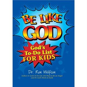 Be Like God by Dr. Ron Wolfson