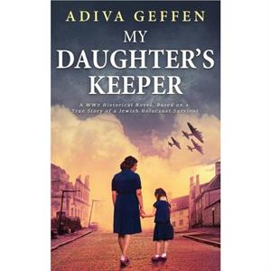 My Daughters Keeper by Adiva Geffen