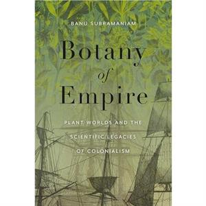 Botany of Empire by Banu Subramaniam