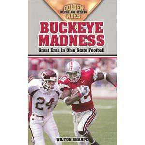 Buckeye Madness by Wilton Sharpe