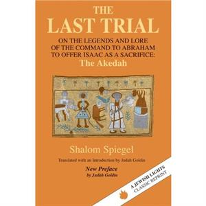 The Last Trial by Shalom Spiegel