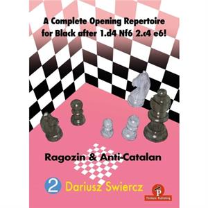 A Complete Opening Repertoire for Black after 1.d4 Nf6 2.c4 e6 by Dariusz Swiercz