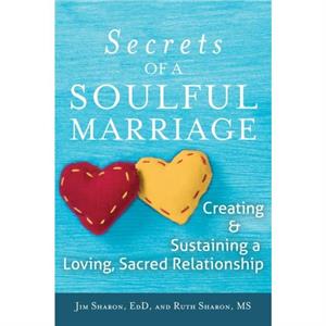 The Secrets of a Soulful Marriage by Sharon & Ruth & MS