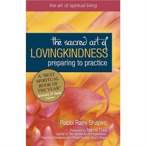 The Sacred Art of Lovingkindness by Rabbi Rami Shapiro