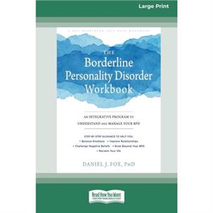 The Borderline Personality Disorder Workbook by Daniel J Fox