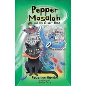 Pepper Masalah and the Giant Bird by Rosanne Hawke