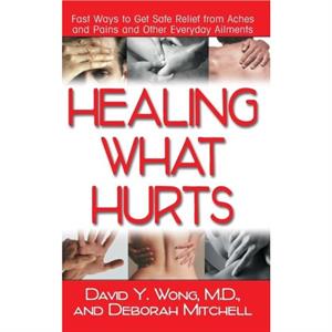 Healing What Hurts by Deborah Mitchell