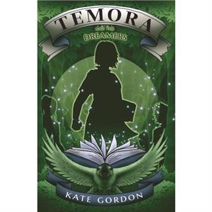 Temora and the Dreamers by Kate Gordon