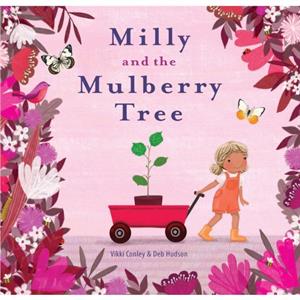 Milly and the Mulberry Tree by Vikki Conley