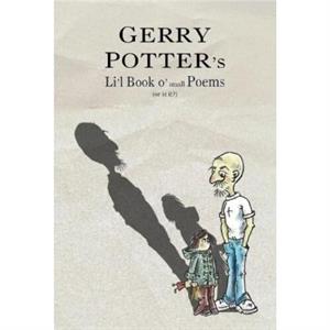 Lil Book o small Poems by Gerry Potter