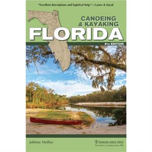 Canoeing  Kayaking Florida by Johnny Molloy