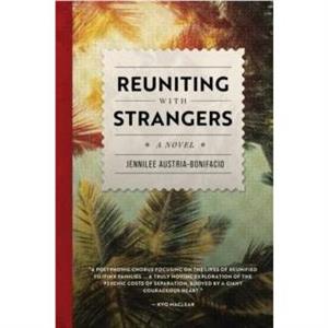 Reuniting With Strangers by Jennilee AustriaBonifacio